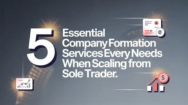 5 Essential Company Formation Services Every CEO Needs When Scaling from Sole Trader 5 Essential Company Formation Services Every CEO Needs When Scaling from Sole Trader